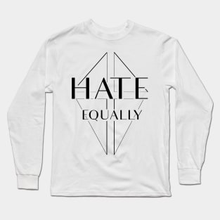 Hate equally Long Sleeve T-Shirt